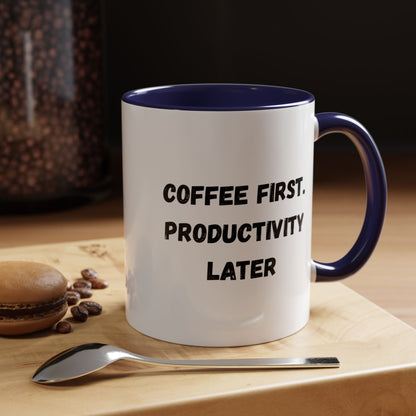 Coffee First Productivity Later Mug - Fun Office Gift, Motivational Coffee Cup, Black Handle Mug, Home Office Decor, Thoughtful Gift