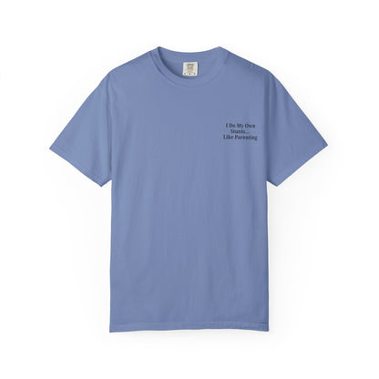 Funny Parenting Quote Unisex Garment-Dyed T-Shirt - TRV