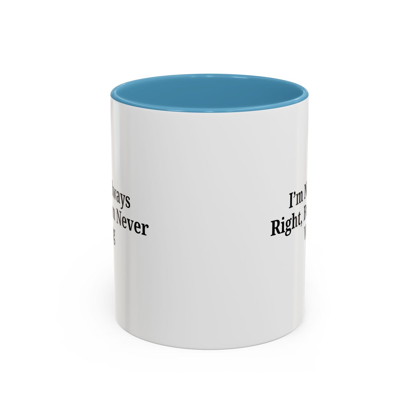 Funny Coffee Mug - Humorous Gift for Coffee Lovers, Gift for Friends, Right Quotes, Motivational Cup, Office Mug - TRV