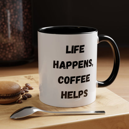 Life Happens Coffee Mug - Inspirational Coffee Cup, Gift for Coffee Lovers, Motivational Mug, Black Accent Mug, Coffee Humor