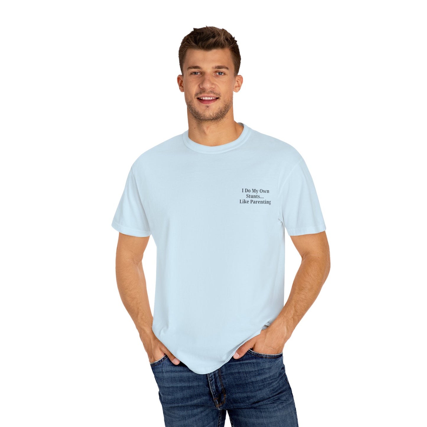 Funny Parenting Quote Unisex Garment-Dyed T-Shirt - TRV