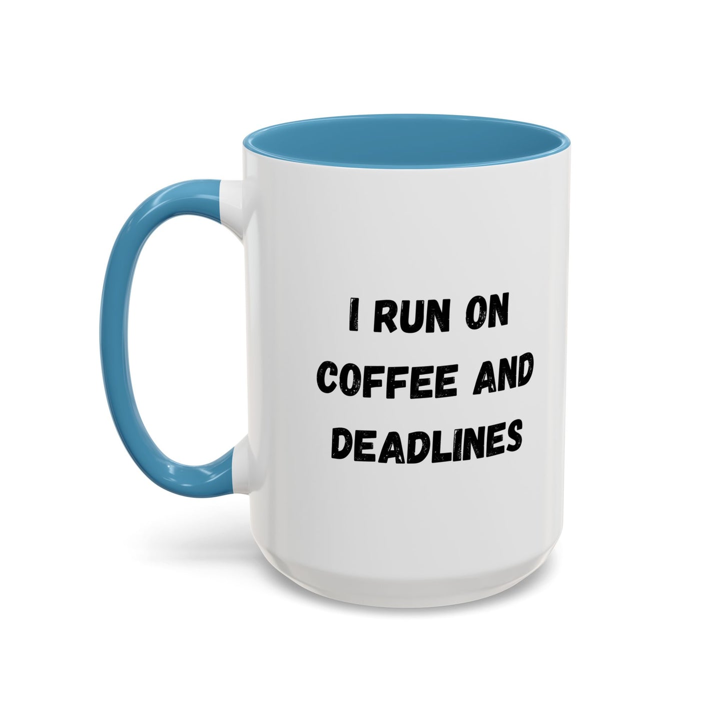 I Run on Coffee and Deadlines Mug, Motivational Coffee Cup, Office Mug, Gift for Writers, Caffeine Lover's Mug, Funny Coffee Cup