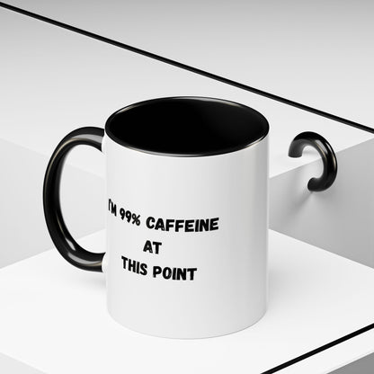 I'm 99% Caffeine Coffee Mug - Funny Gift for Coffee Lovers, Black Accent Mug, Office Humor, Caffeine Addict, Birthday Gift
