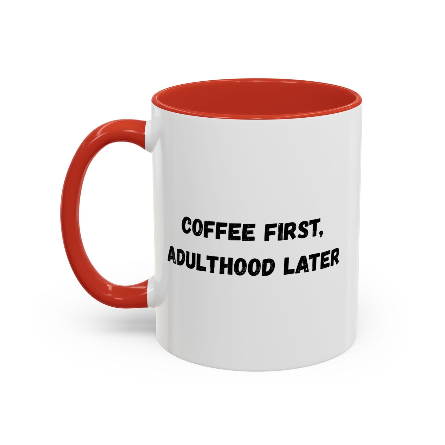 Coffee First, Adulthood Later Mug - Funny Accent Coffee Cup for Adults - TRV