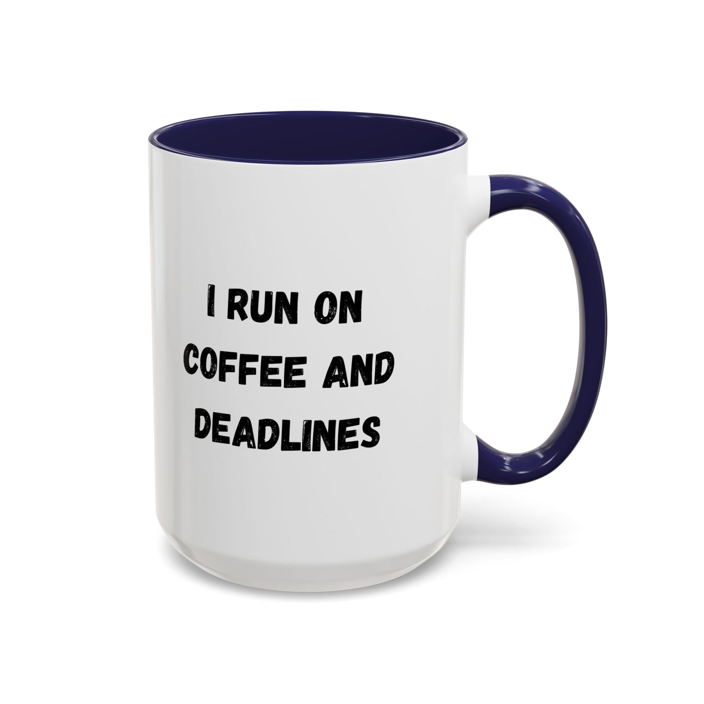 I Run on Coffee and Deadlines Mug, Motivational Coffee Cup, Office Mug, Gift for Writers, Caffeine Lover's Mug, Funny Coffee Cup