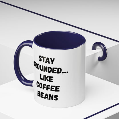 Grounded Coffee Mug, Inspirational Coffee Cup, Motivational Drinkware, Gift for Coffee Lovers, Funny Coffee Mug