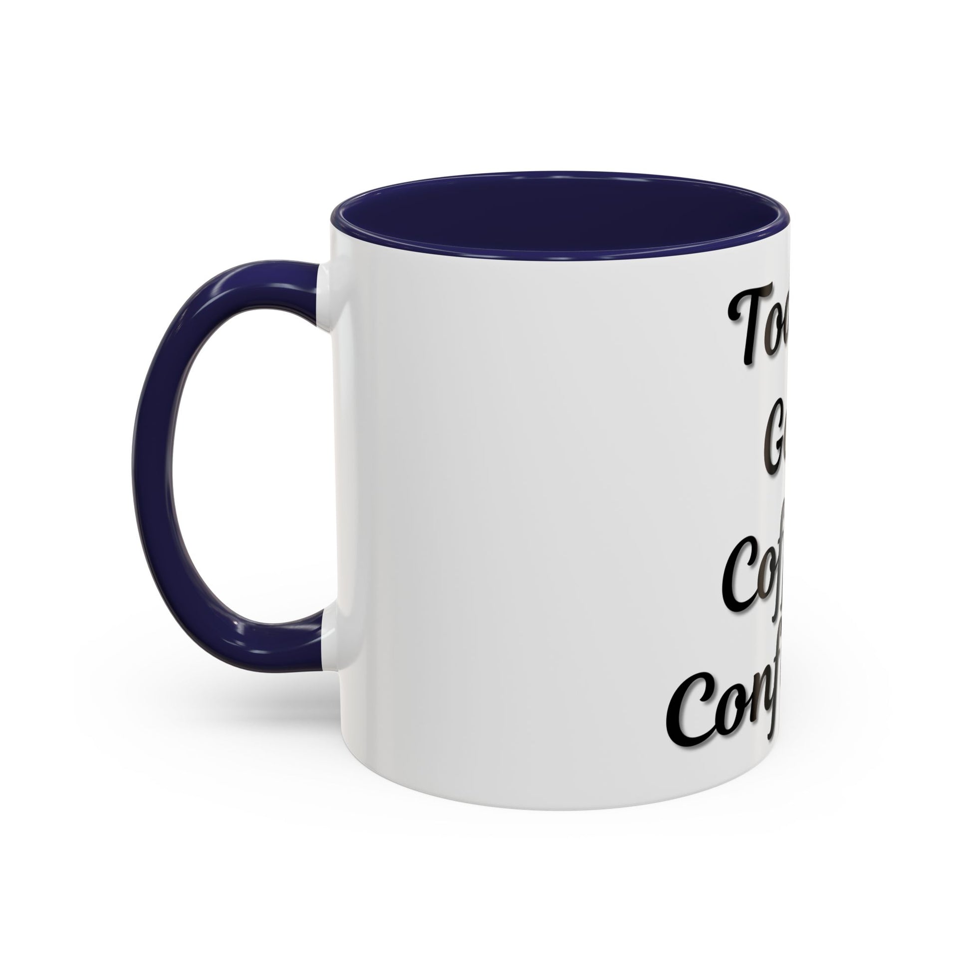 Inspirational Coffee Mug - Today's Goal: Coffee & Confidence - TRV