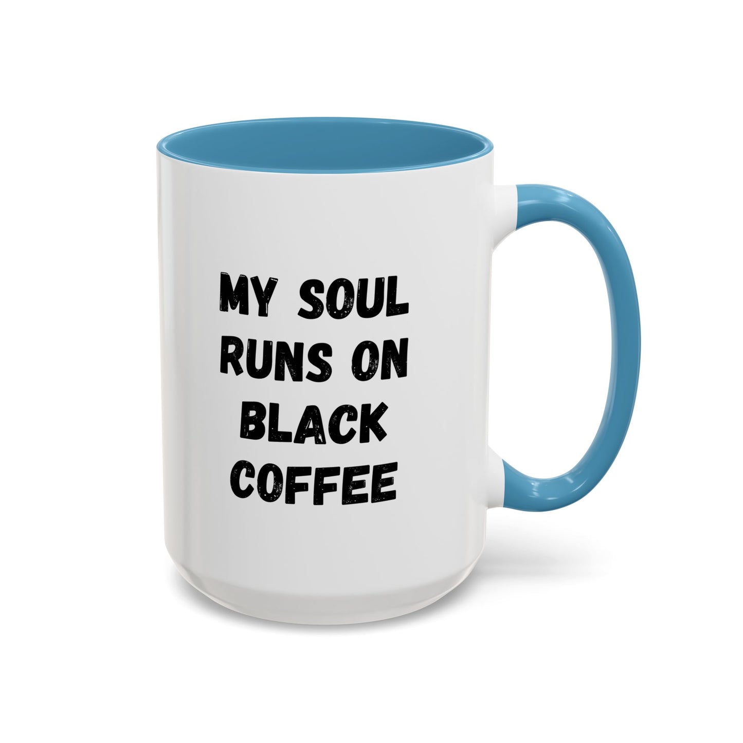 Funny Coffee Mug - My Soul Runs on Black Coffee | Perfect Gift for Coffee Lovers, Office Mugs, Tea, Barista, Halloween