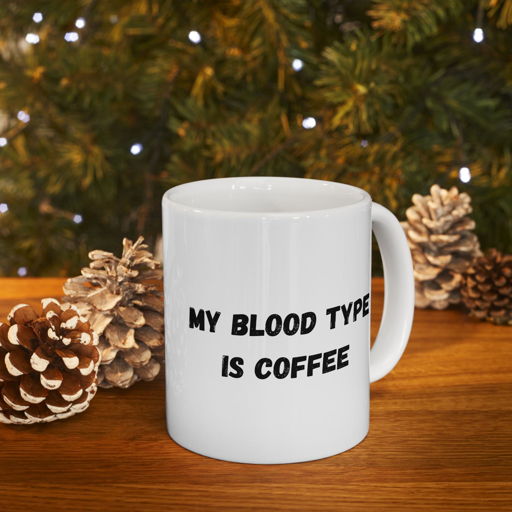 Humorous Ceramic Coffee Mug - My Blood Type is Coffee - TRV