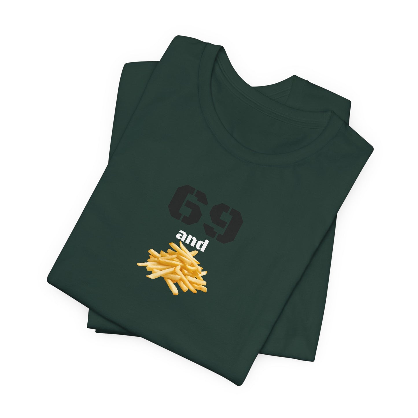 Funny 69 And French Fries Graphic Tee, Casual Humor Shirt, Cute Gift, Stylish Graphic Top, Unisex Quirky T-Shirt, Everyday Wear