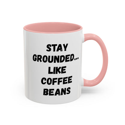 Grounded Coffee Mug, Inspirational Coffee Cup, Motivational Drinkware, Gift for Coffee Lovers, Funny Coffee Mug
