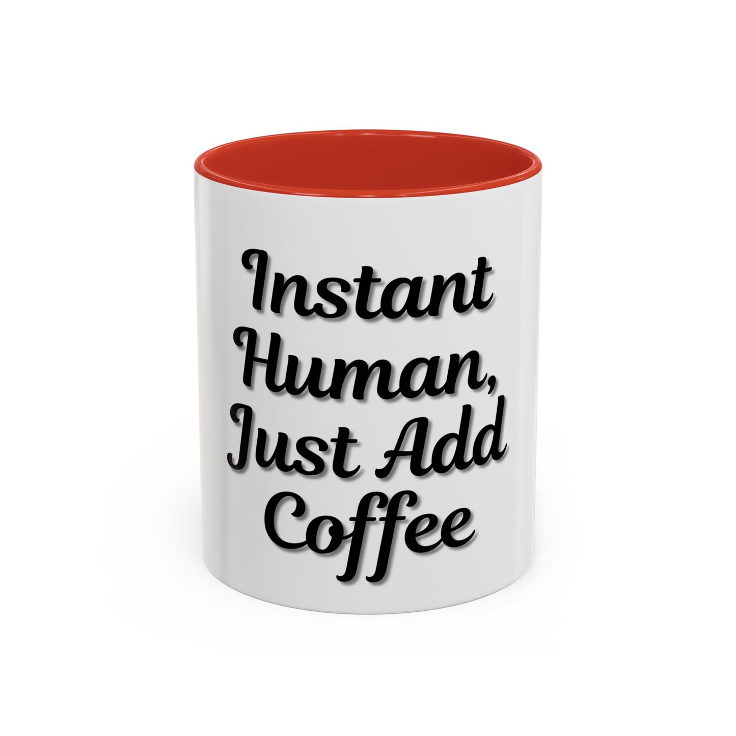 Inspirational Accent Coffee Mug - 'Instant Human, Just Add Coffee' - Perfect Gift for Coffee Lovers - TRV