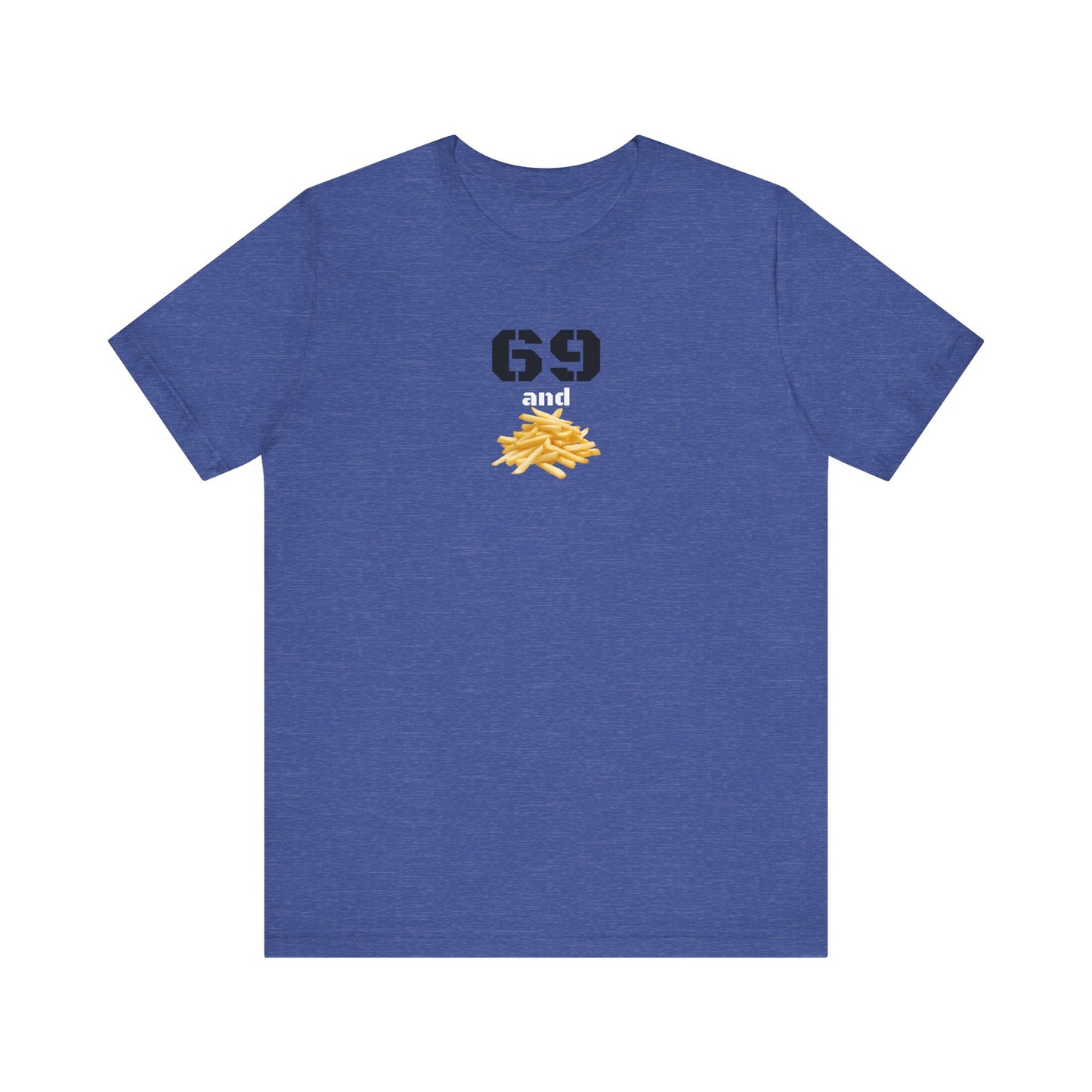 Funny 69 And French Fries Graphic Tee, Casual Humor Shirt, Cute Gift, Stylish Graphic Top, Unisex Quirky T-Shirt, Everyday Wear