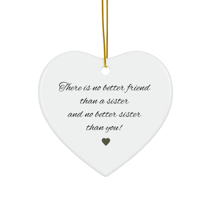 There is No Better Friend Than a Sister heart ornament | Ceramic Ornament - TRV