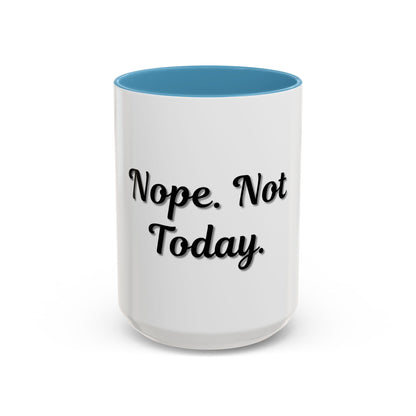 Nope Not Today Coffee Mug - Fun Ceramic Mug for Coffee Lovers - TRV