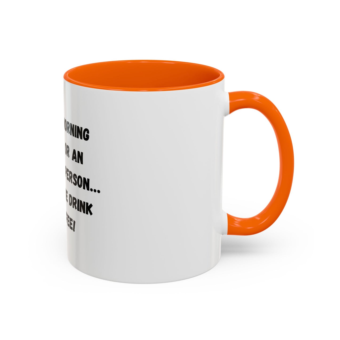 Funny Coffee Mug - "I'm Not a Morning Person" - 11oz & 15oz - TRV