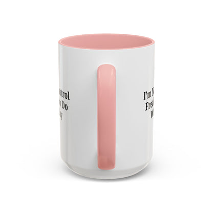 Funny Accent Coffee Mug - I'm Not a Control Freak, Gift for Boss/Office, Unique Tea Cup, Ideal for Birthdays, Humor Lovers - TRV