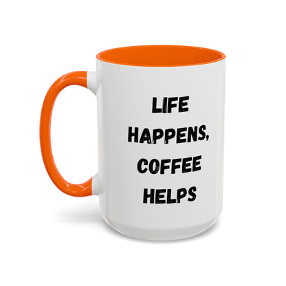 Life Happens Coffee Mug - Inspirational Coffee Cup, Gift for Coffee Lovers, Motivational Mug, Black Accent Mug, Coffee Humor