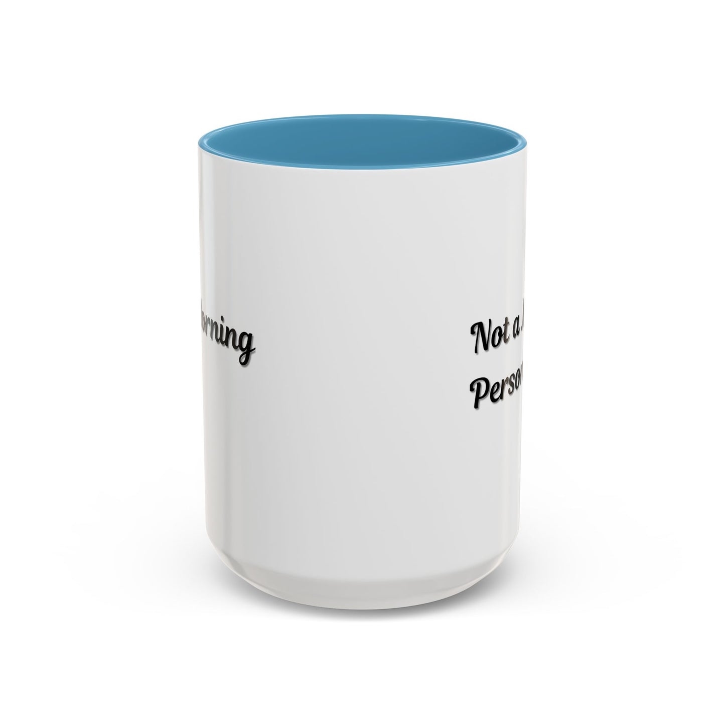 Not a Morning Person Coffee Mug - Funny Accent Mug for Coffee Lovers, 11/15oz