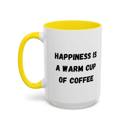 Coffee Mug — “Happiness Is A Warm Cup Of Coffee” Accent Ceramic Mug (11/15 oz)