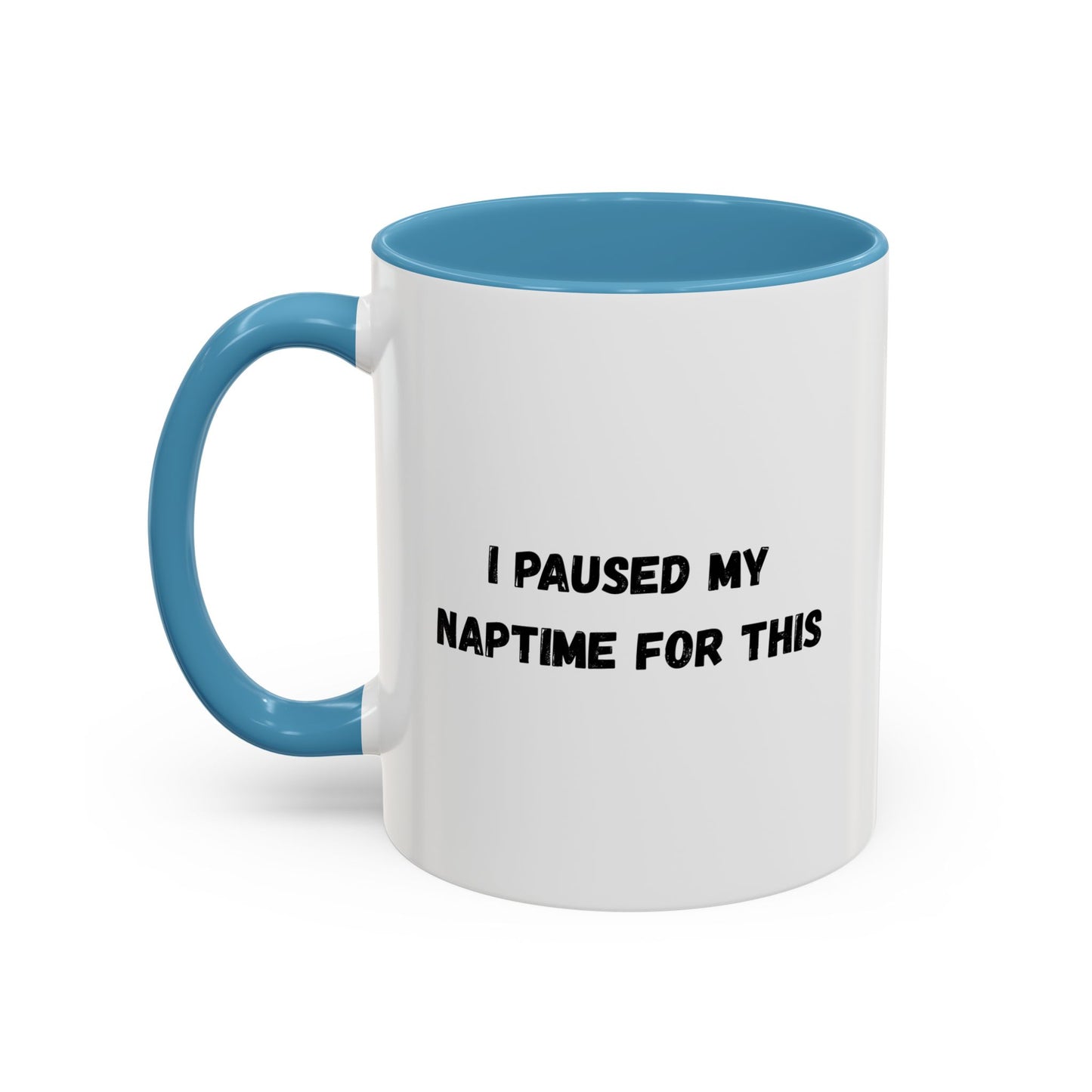 Humorous Coffee Mug | I Paused My Naptime For This | Perfect Gift for Busy Moms, Teachers, or Coffee Lovers
