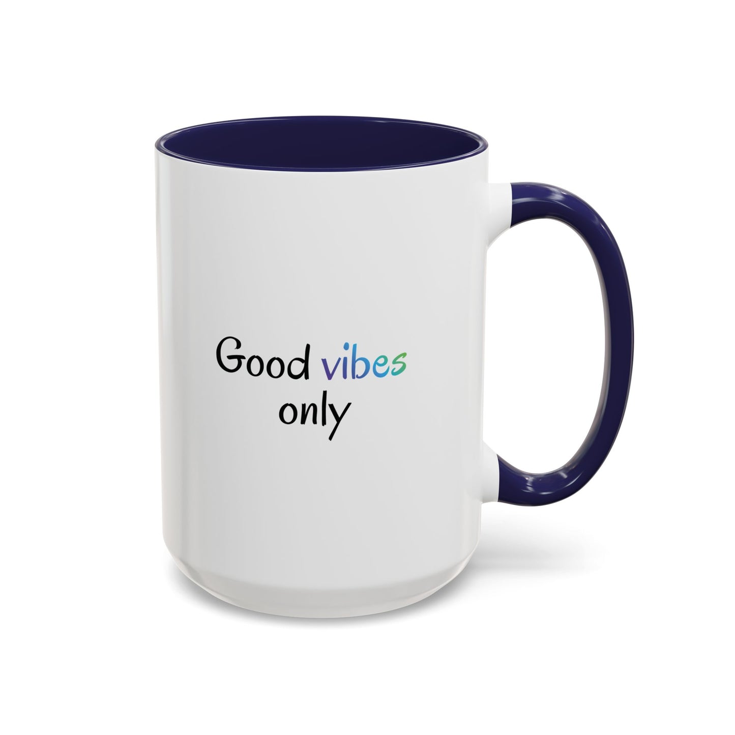 Good Vibes Only Accent Coffee Mug - Positive Energy 11 & 15oz Cup for Happiness, Inspirational Gift, Morning Motivation, Ceramic Tea Cup,