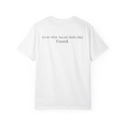 Error 404 Social Skills Not Found T-Shirt | Funny Tech Humor Tee
