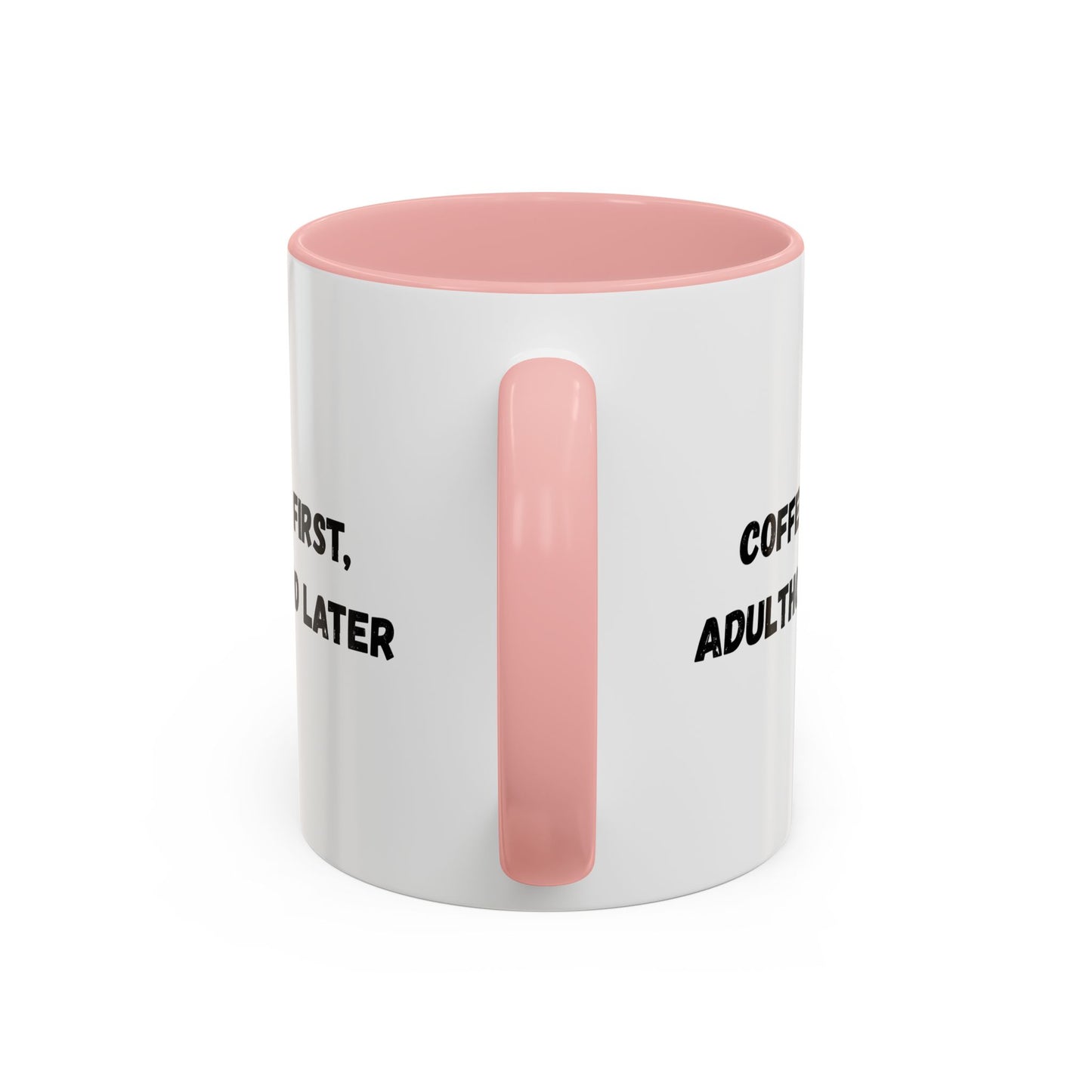 Coffee First, Adulthood Later Mug - Funny Accent Coffee Cup for Adults - TRV