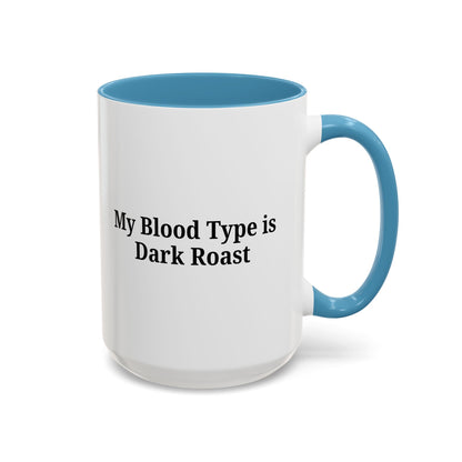 My Blood Type is Dark Roast Coffee Mug - TRV