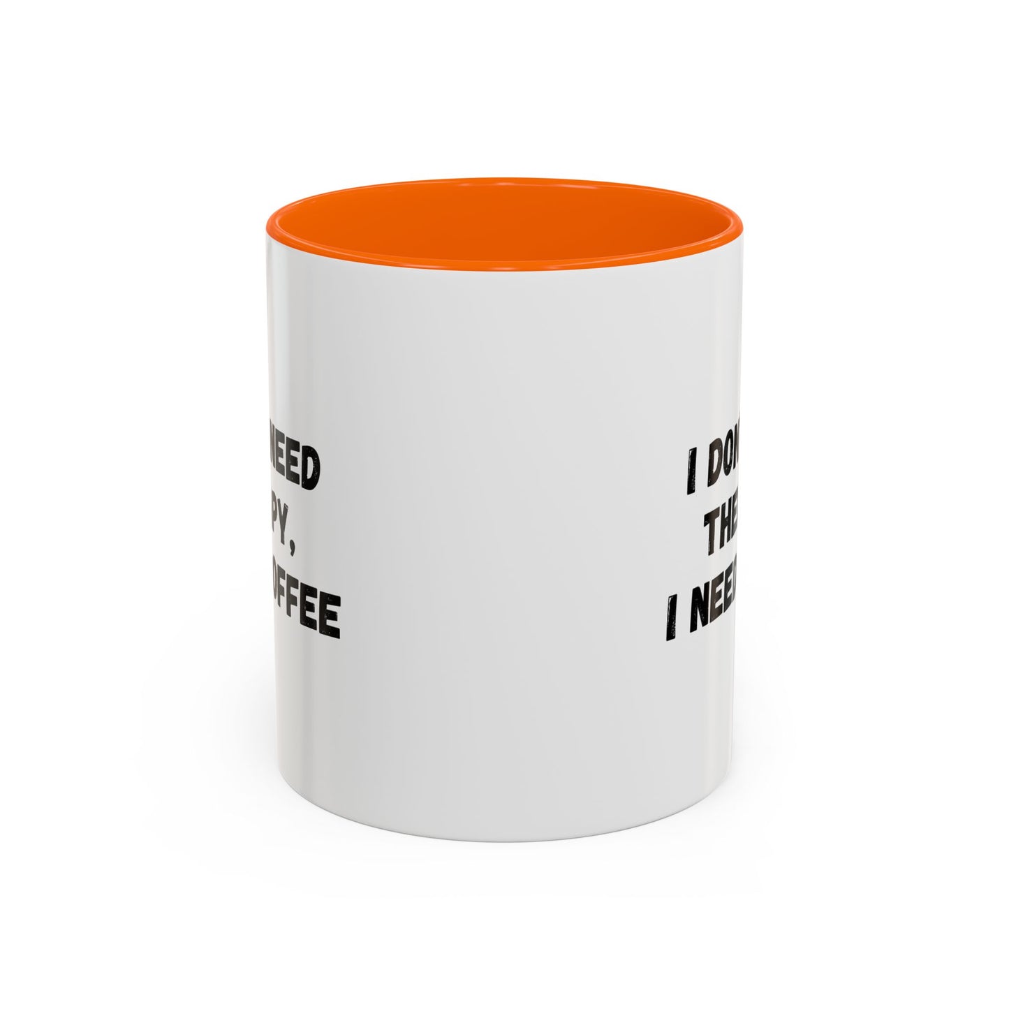 Funny Coffee Mug - I Don't Need Therapy, I Need Coffee | Gift for Coffee Lovers, Self-Care Mug, Office Humor, Ceramics for Home