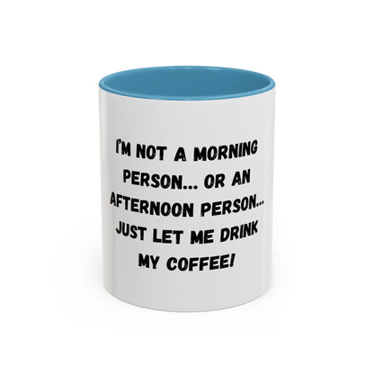 Funny Coffee Mug - "I'm Not a Morning Person" - 11oz & 15oz - TRV