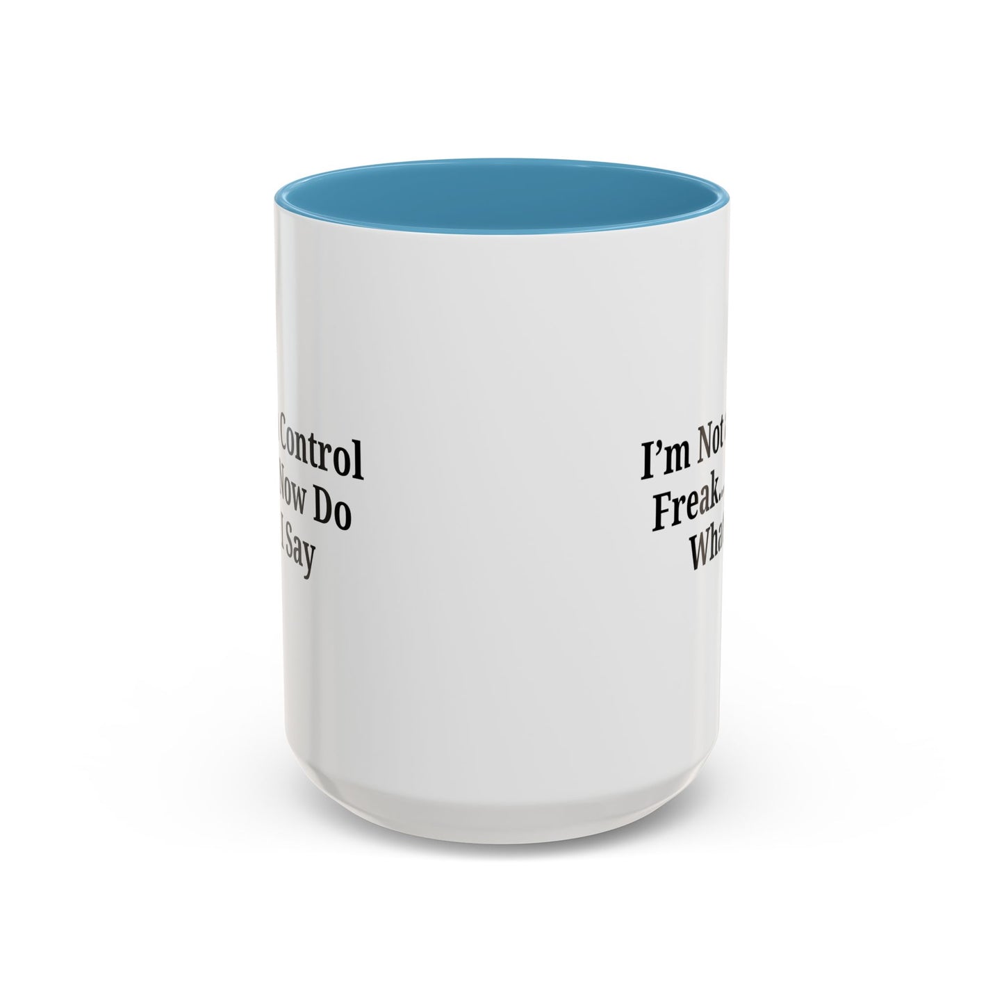 Funny Accent Coffee Mug - I'm Not a Control Freak, Gift for Boss/Office, Unique Tea Cup, Ideal for Birthdays, Humor Lovers - TRV