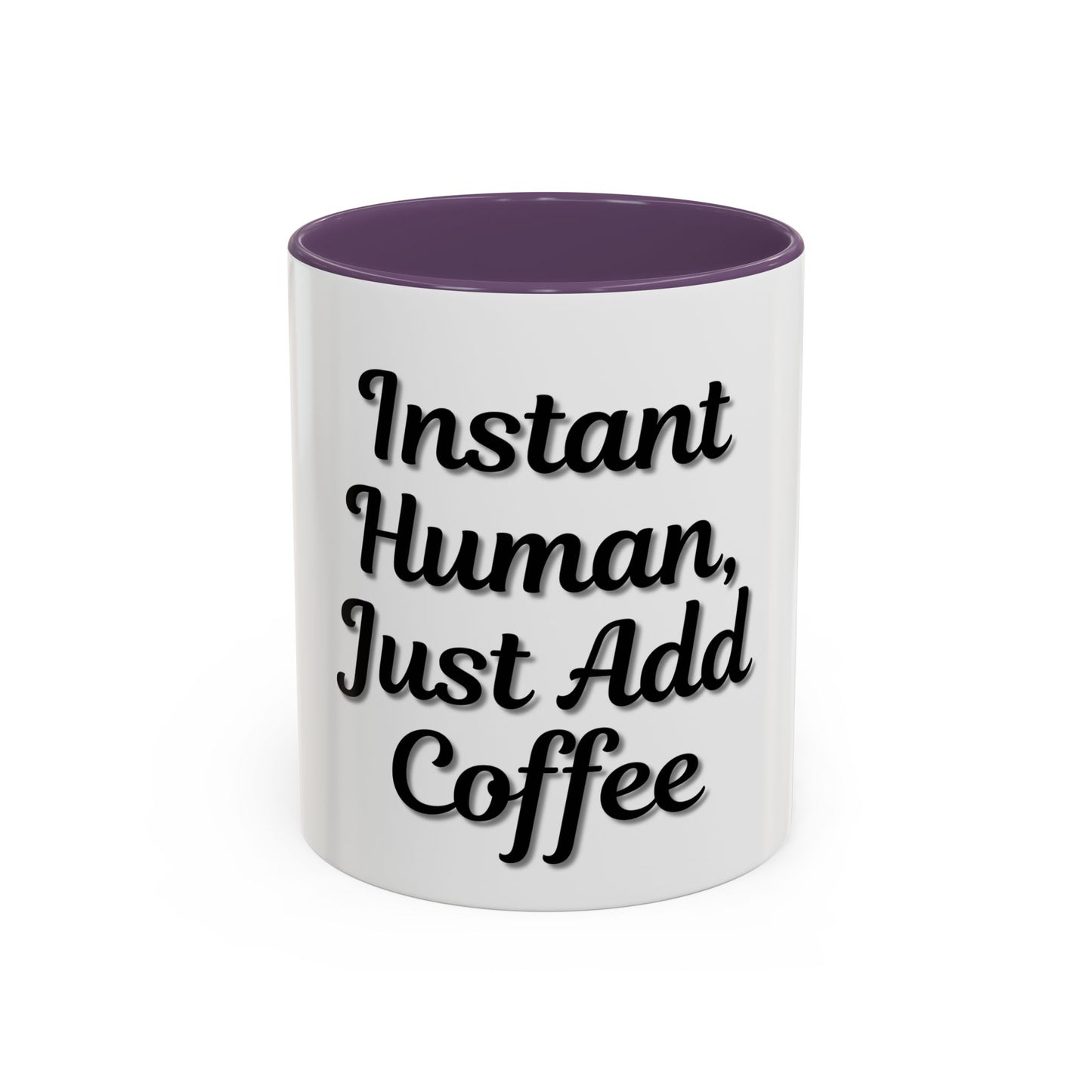 Inspirational Accent Coffee Mug - 'Instant Human, Just Add Coffee' - Perfect Gift for Coffee Lovers - TRV