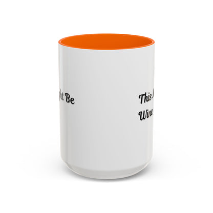 Funny Coffee Mug - "This Might Be Wine" - Perfect for Wine Lovers