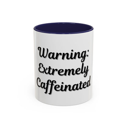 Funny Warning Coffee Mug - Extremely Caffeinated | Perfect Gift for Coffee Lovers - TRV