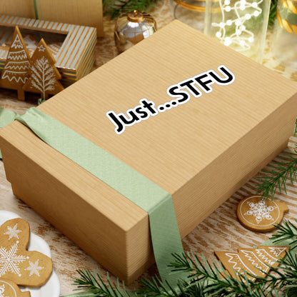 Kiss-Cut Vinyl Sticker — “Just…STFU” Vertical Black Text Decal
