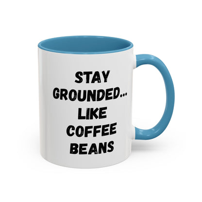 Grounded Coffee Mug, Inspirational Coffee Cup, Motivational Drinkware, Gift for Coffee Lovers, Funny Coffee Mug