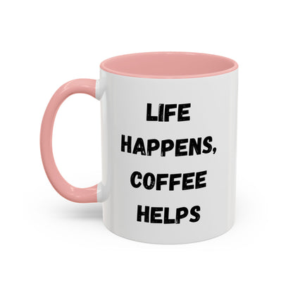 Life Happens Coffee Mug - Inspirational Coffee Cup, Gift for Coffee Lovers, Motivational Mug, Black Accent Mug, Coffee Humor