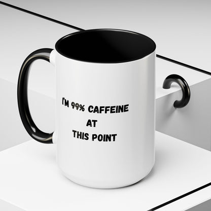 I'm 99% Caffeine Coffee Mug - Funny Gift for Coffee Lovers, Black Accent Mug, Office Humor, Caffeine Addict, Birthday Gift
