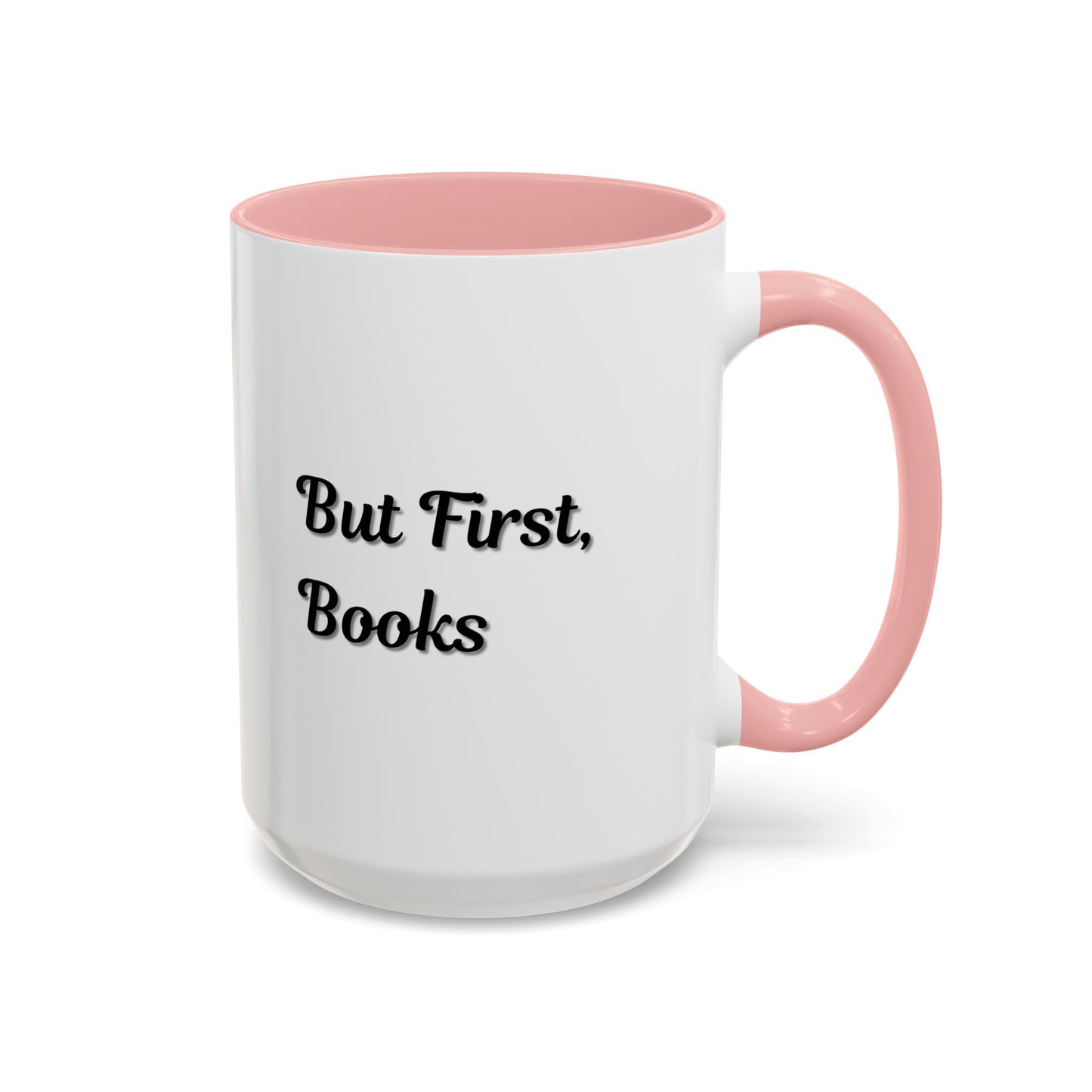 But First, Books Accent Coffee Mug - Perfect Gift for Book Lovers