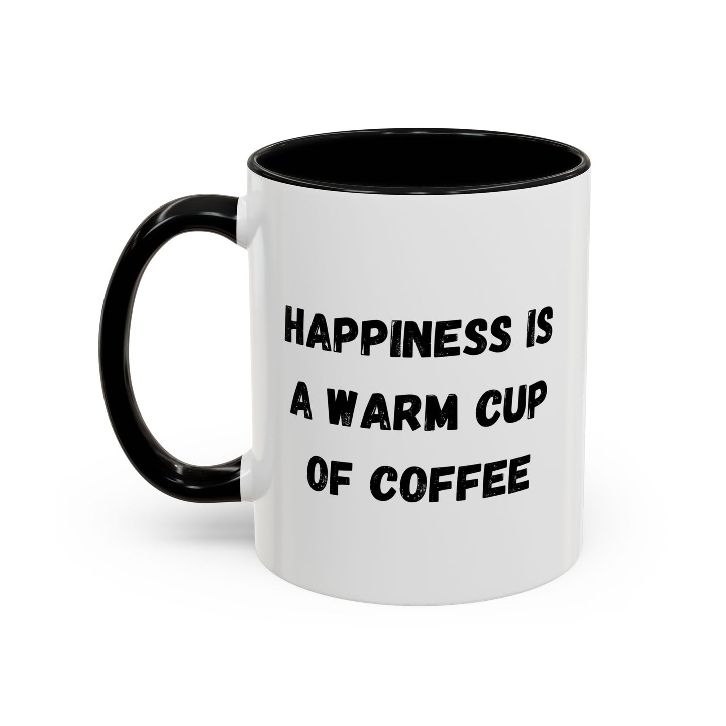 Coffee Mug — “Happiness Is A Warm Cup Of Coffee” Accent Ceramic Mug (11/15 oz)