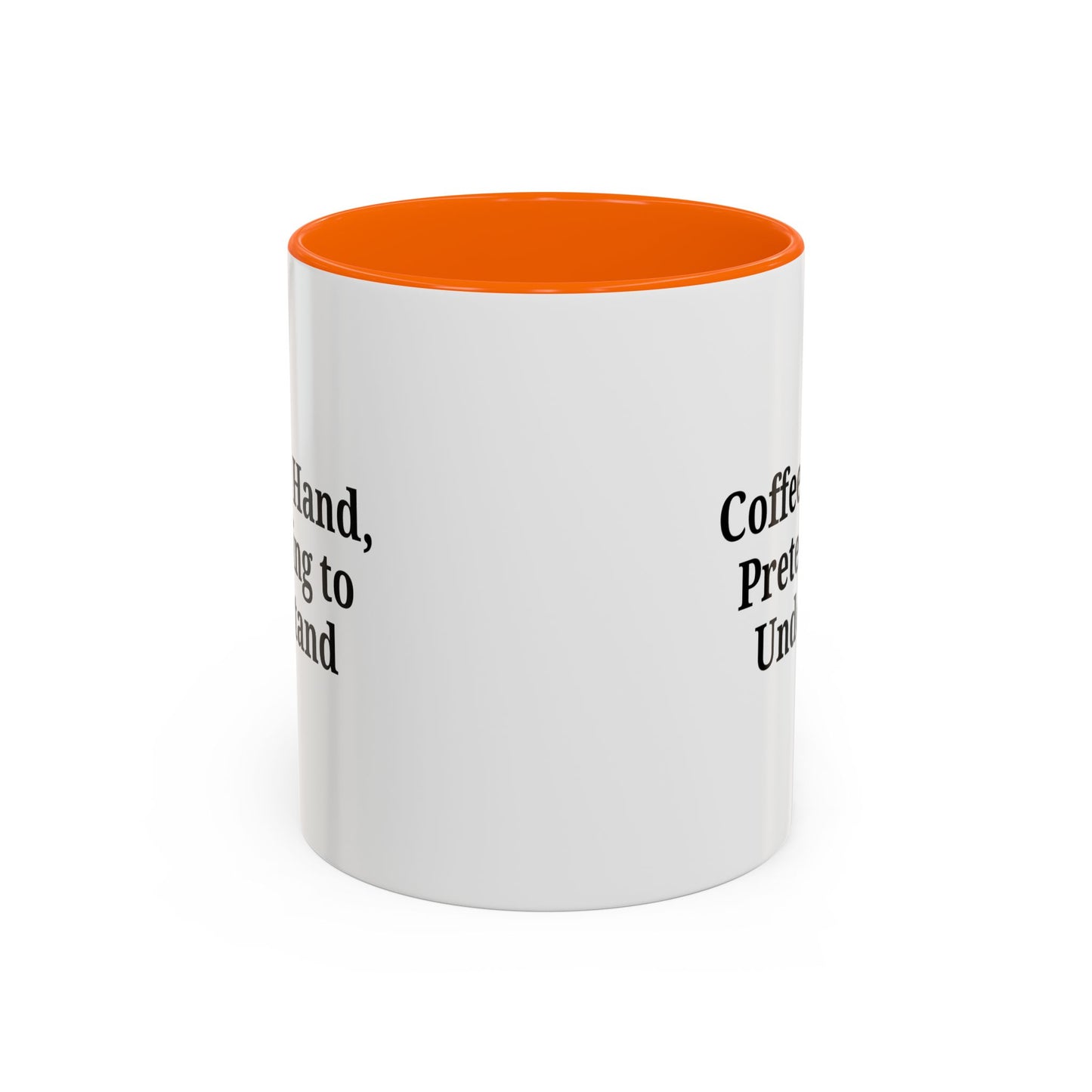 Coffee Humor Mug - "Coffee in Hand, Pretending to Understand" - TRV