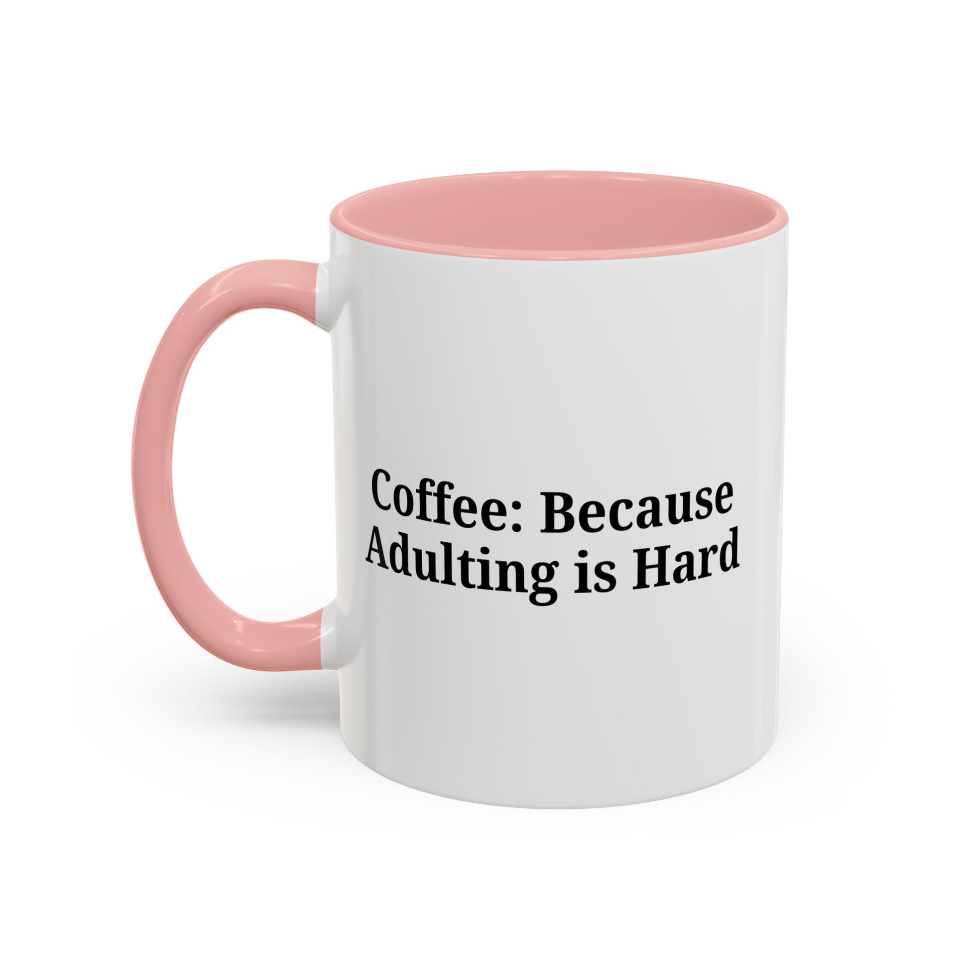 Adulting is Hard Coffee Mug - Fun 11oz & 15oz Accent Mug - TRV