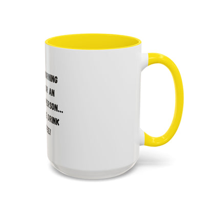 Funny Coffee Mug - "I'm Not a Morning Person" - 11oz & 15oz - TRV