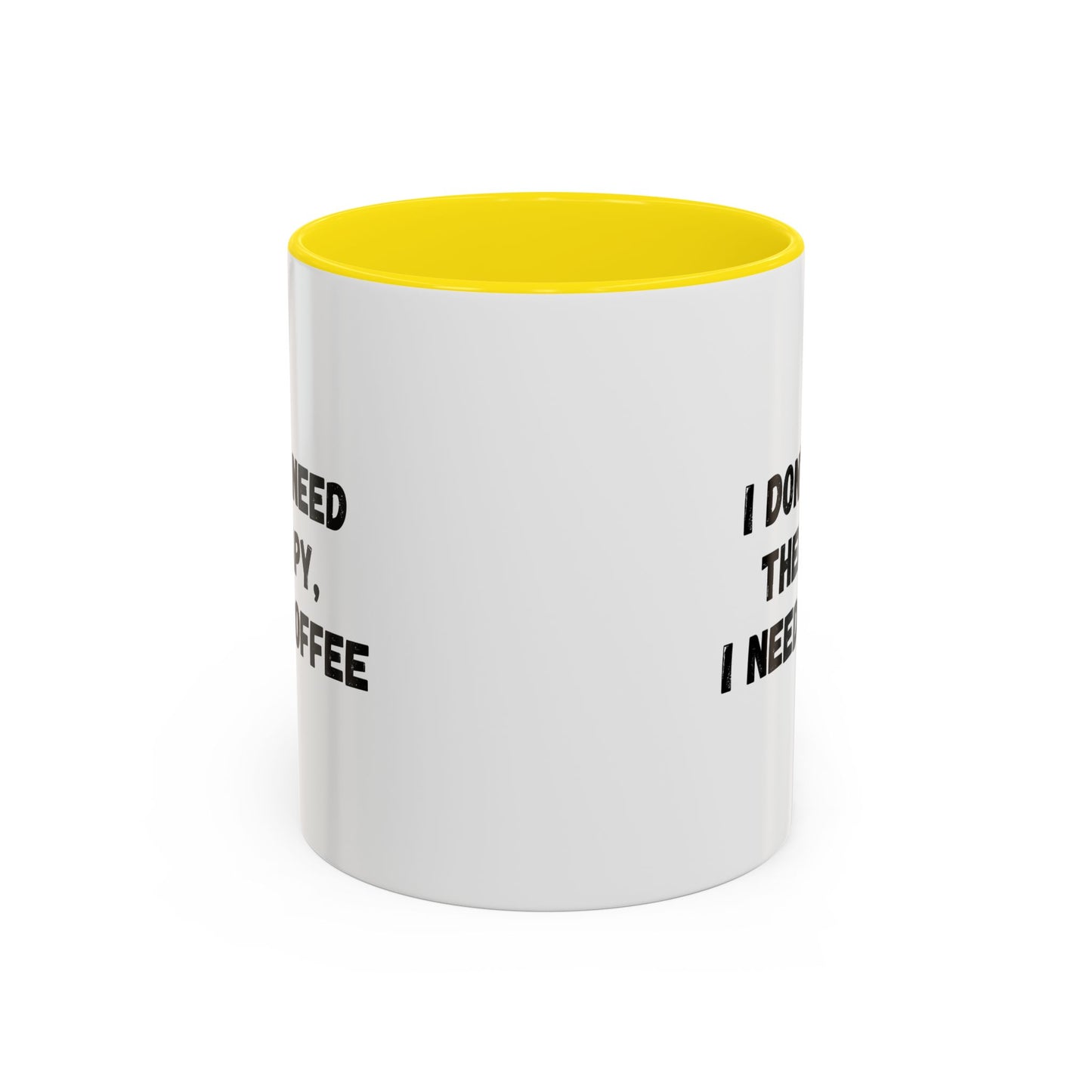 Funny Coffee Mug - I Don't Need Therapy, I Need Coffee | Gift for Coffee Lovers, Self-Care Mug, Office Humor, Ceramics for Home