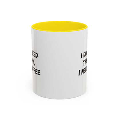 Funny Coffee Mug - I Don't Need Therapy, I Need Coffee | Gift for Coffee Lovers, Self-Care Mug, Office Humor, Ceramics for Home