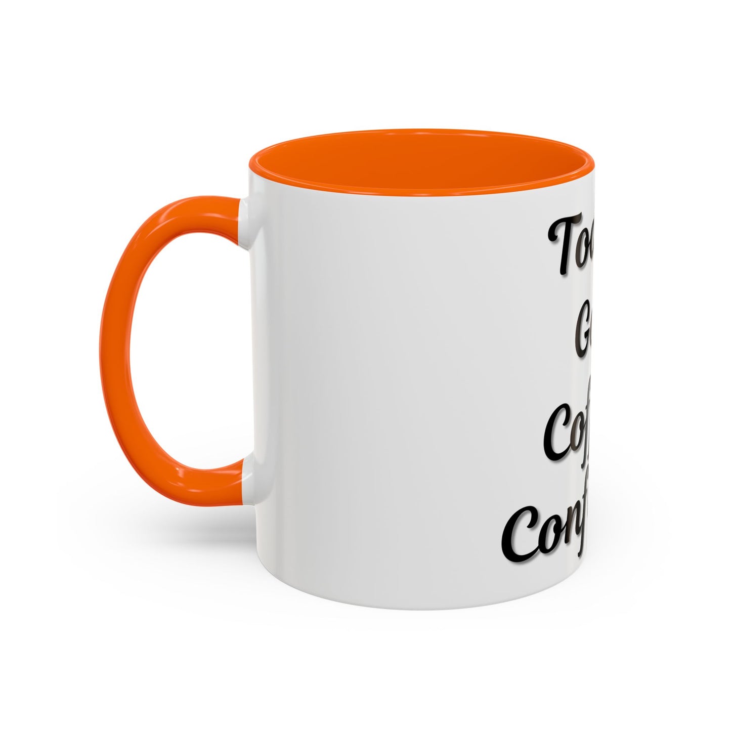 Inspirational Coffee Mug - Today's Goal: Coffee & Confidence - TRV