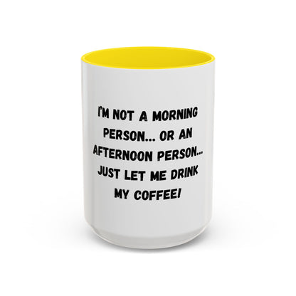 Funny Coffee Mug - "I'm Not a Morning Person" - 11oz & 15oz - TRV