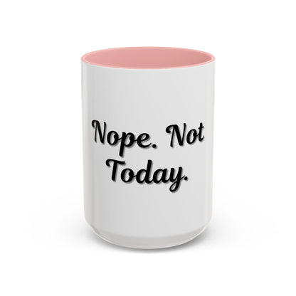 Nope Not Today Coffee Mug - Fun Ceramic Mug for Coffee Lovers - TRV