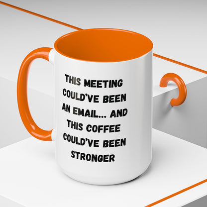 Funny Office Coffee Mug - This Meeting Could've Been an Email Mug, Gift for Coworkers, Work From Home Humor, Coffee Lover Gift, Motivational